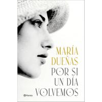 Por si un día volvemos, María Dueñas, Ficción