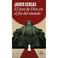 El loco de Dios en el fin del mundo, Javier Cercas, No Ficción