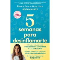 5 semanas para desinflamarte, Blanca García-Orea Haro, Salud 5 semanas para desinflamarte, Blanca García-Orea Haro, Salud