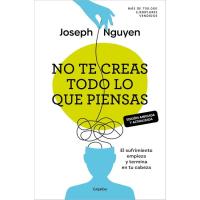 No te creas todo lo que piensa, Joseph Nguyen, Autoayuda No te creas todo lo que piensa, Joseph Nguyen, Autoayuda