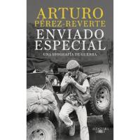 Enviado especial, una biografía de guerra, Arturo Pérez-Reverte, No Ficción