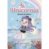 Unicornia 16: Un mar de colores, Ana Punset, Infantil