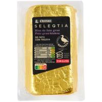 EROSKI SELEQTIA ahatezko foie gras blokea, moztuta, gutxieneko erosketa 100 g